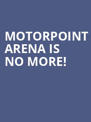 Motorpoint Arena is no more